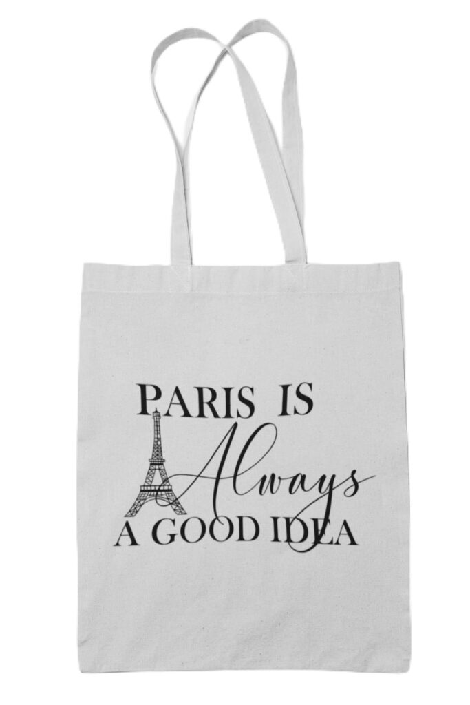 Paris Is Always A Good Idea Tote Shopping Bag